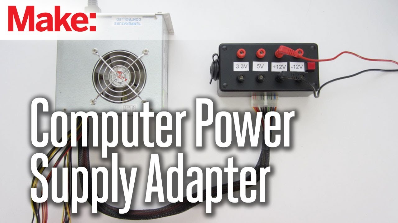 Tutorial: How to Make Computer Power Supply Adapter