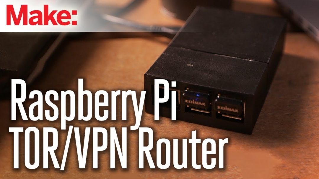 Make Your Own Portable Wi-Fi VPN/TOR Router