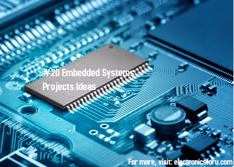 World’s Top 20 Embedded Systems Project Ideas