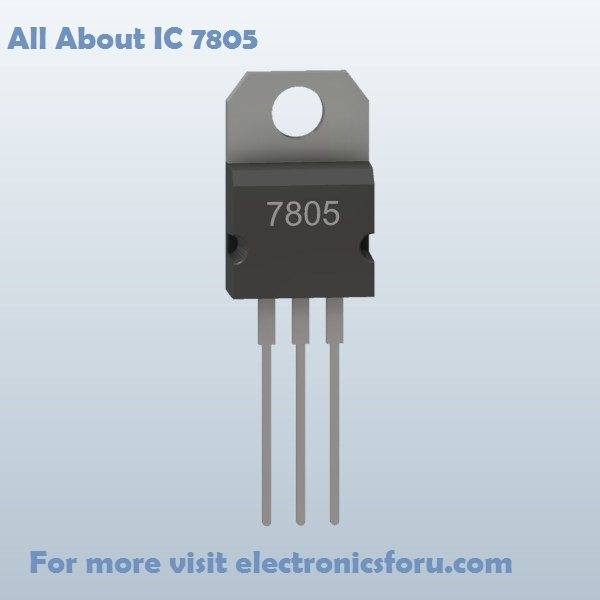 7805 IC Voltage Regulator Pin Diagram & Schematics