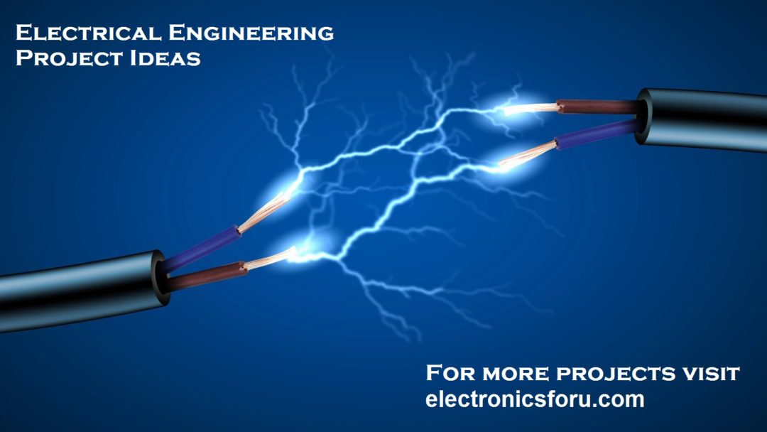 Top 35+ Electrical Project Ideas for Engineering Students