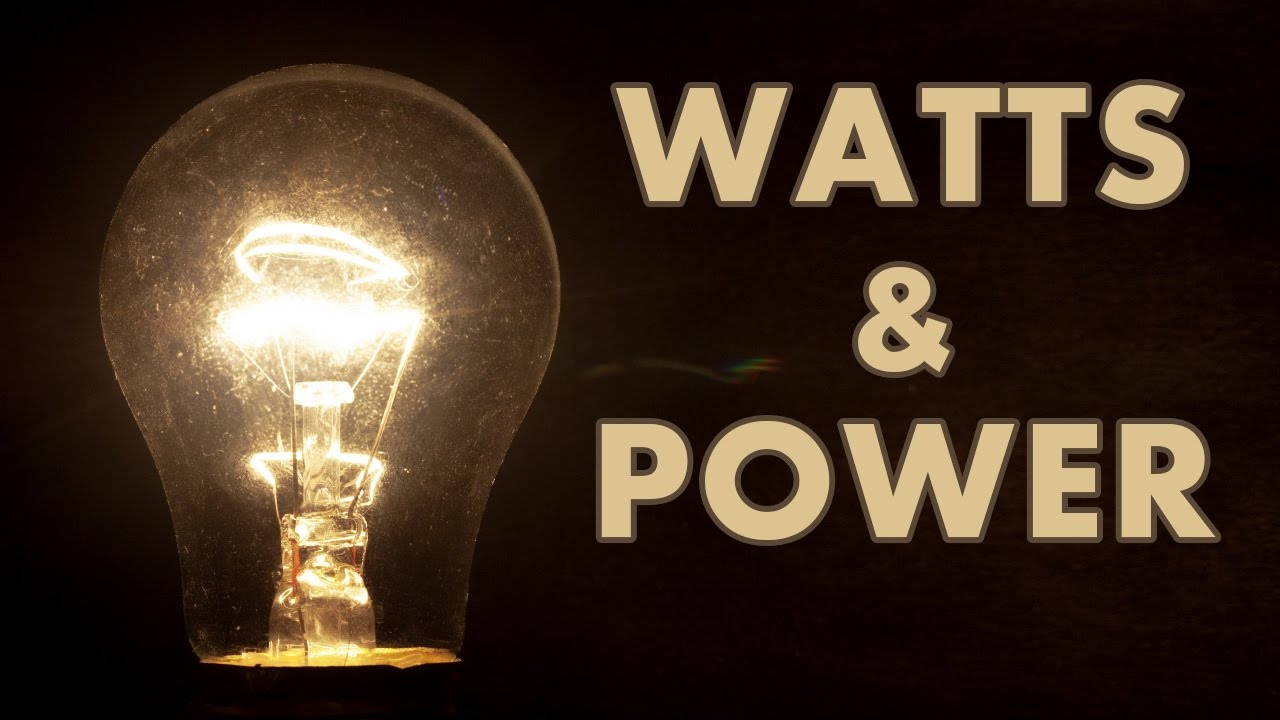Tutorial: Electrical Power and Watts