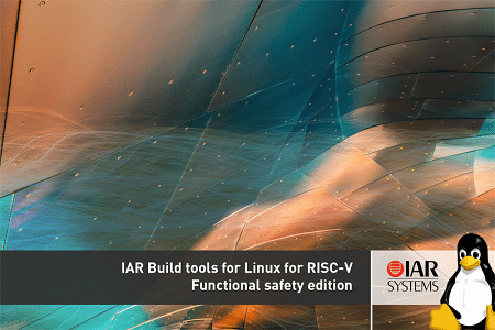 IAR Systems extends functional safety offering for RISC-V with leading build tools for Linux