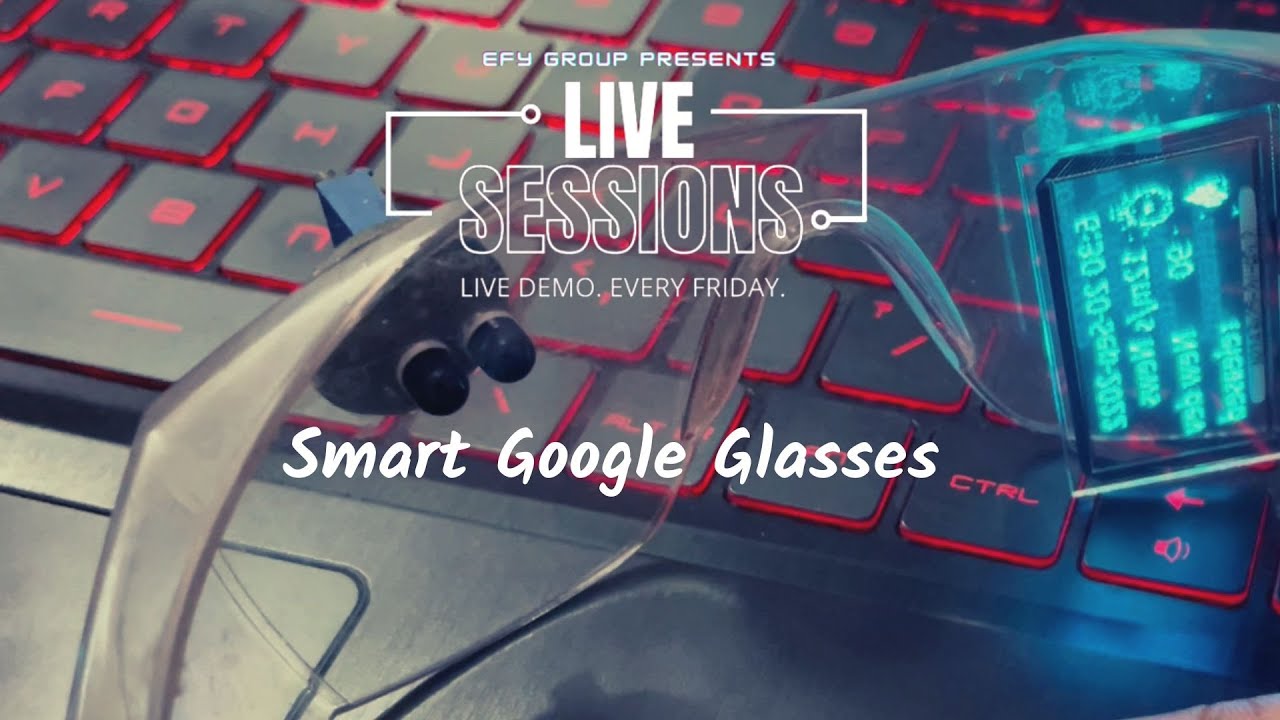 Live DIY: Smart Google Glasses