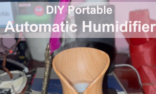 Homemade Portable Automatic Humidifier