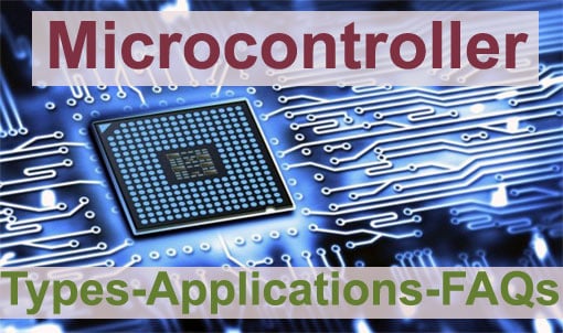 Microcontroller Basics – Applications, Working, Types, FAQs