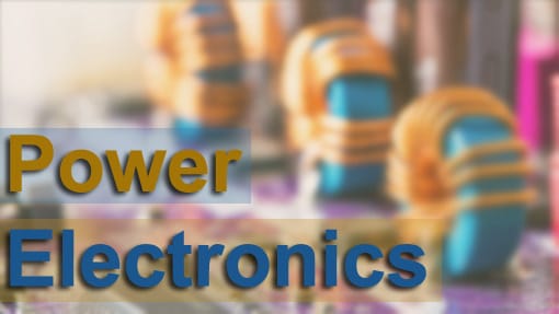 Power Electronics: Applications, Advantage & Future