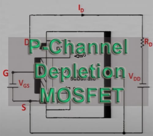 P-Channel Depletion MOSFET Working and V-I Characteristics