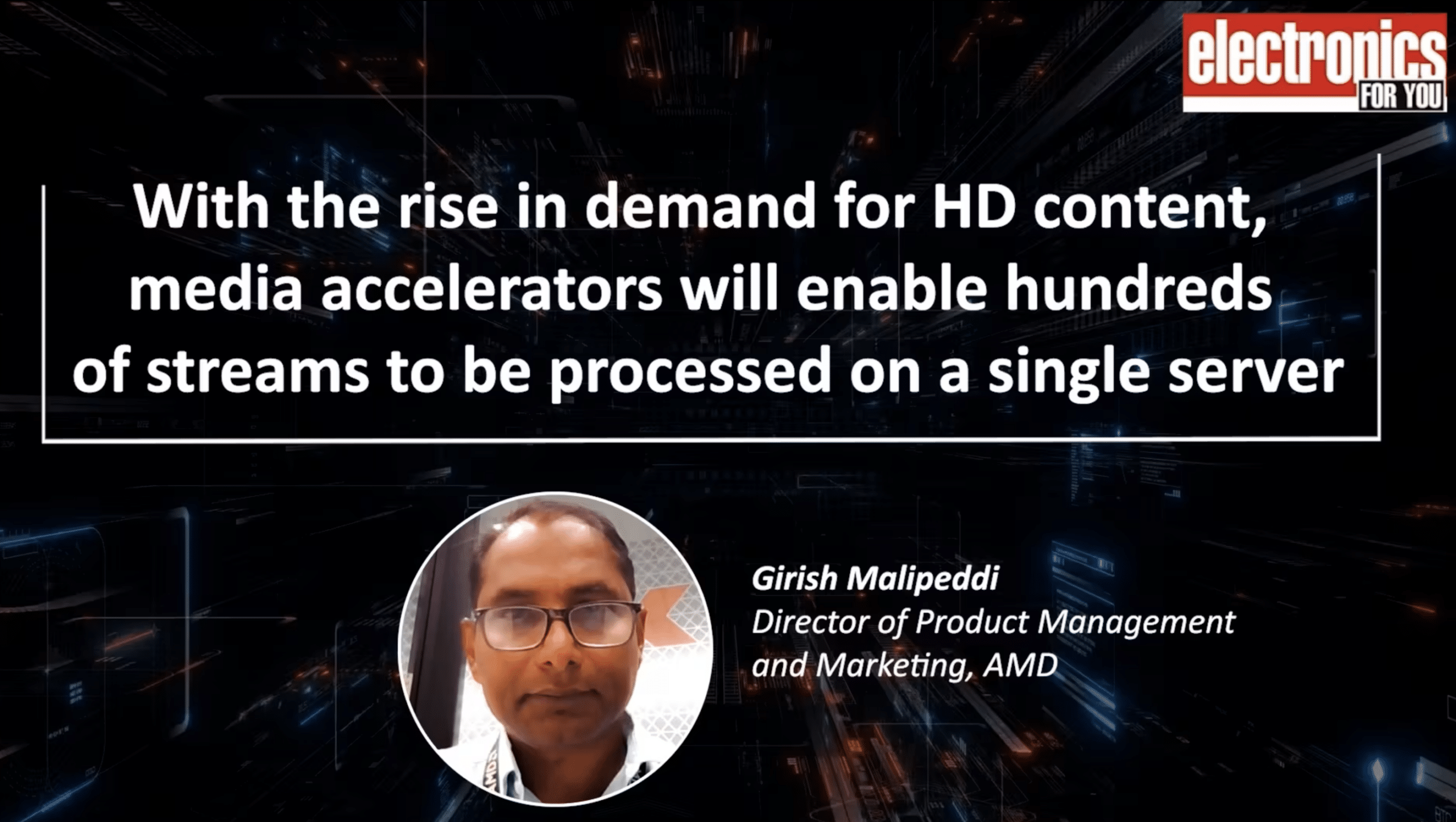 “With the rise in demand for HD content, media accelerators will enable hundreds of streams to be processed on a single server.”