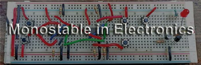 Define Monostable in Electronics | Basic Electronics