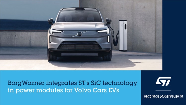 BorgWarner To Integrate STMicroelectronics’ SiC Technology In Viper Power Module For Volvo Cars’ Next-Generation EVs