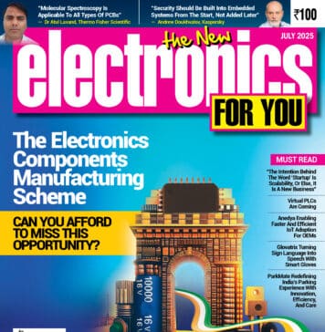 July 2025 Issue Of Electronics For You