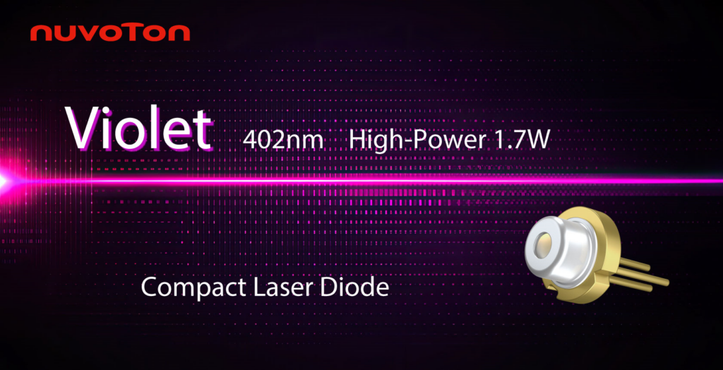 Nuvoton Releases Compact High-Power Violet Laser Diode (402nm, 1.7W)