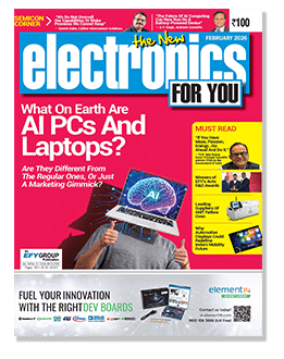 February 2026 Issue Of Electronics For You