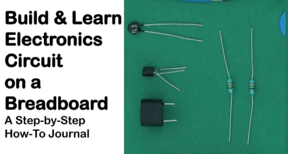 Build & Learn Electronic Circuits on a Breadboard
