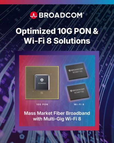 Broadcom Accelerates Multi-Gig Broadband with Optimized 10G PON and Wi-Fi 8 Solutions for Mass Market