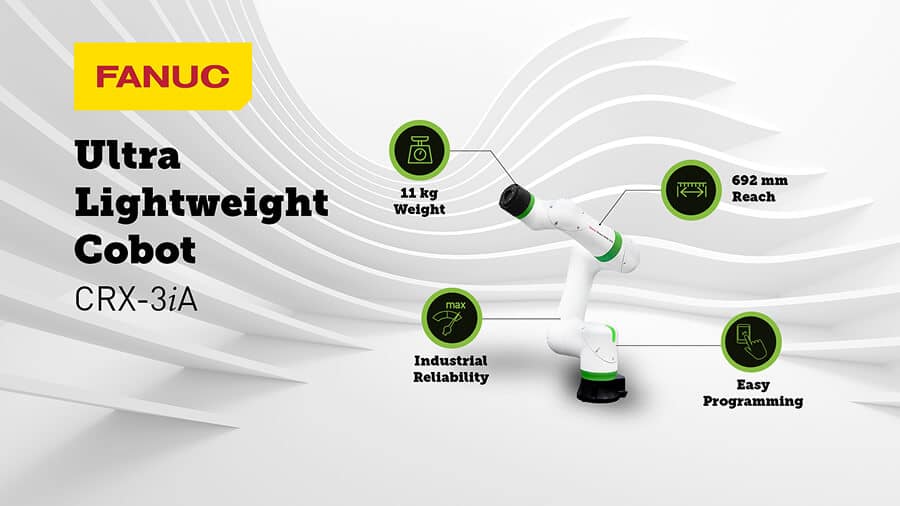 FANUC America Debuts Ultra Lightweight CRX-3iA Collaborative Robot and New Capabilities Across the CRX Lineup