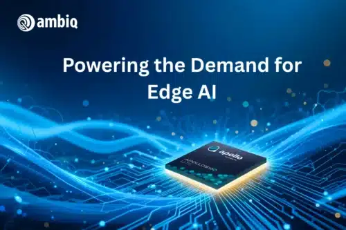 Ambiq Releases Production-Ready Apollo330 Plus and Apollo510 Lite SoC Series
