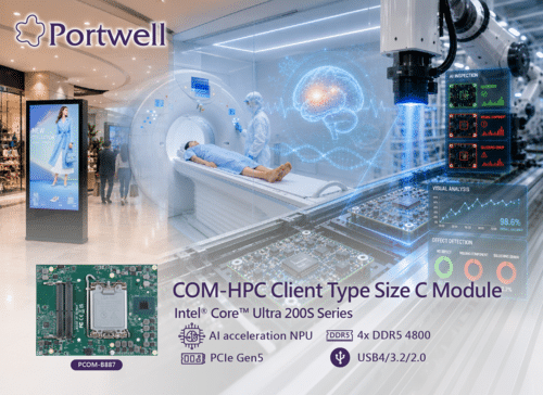 Portwell Releases PCOM-B887 AI-Ready COM-HPC Module Powered by Intel®Core™ Ultra 200S Series Processors