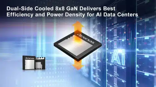 Renesas Unveils Industry's First 650V GaN in Dual-Side Cooled 8x8mm Package for Megawatt-Scale AI Data Centers